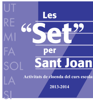 LES SET PER SANT JOAN. Activitats de cloenda del curs escolar 2013/2014