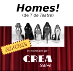 Segona representaci de lobra de teatre HOMES! a crrec de CREA